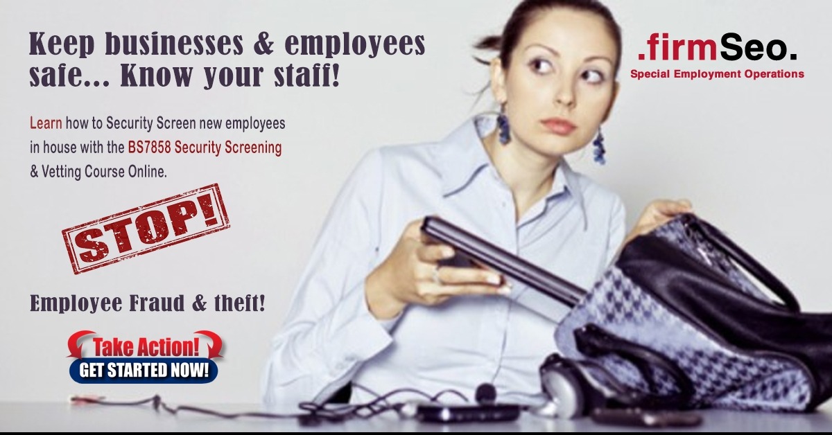 BS7858 Training Online for Security Screening Online Training - Stop Employee Fraud Take Action